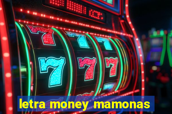 letra money mamonas
