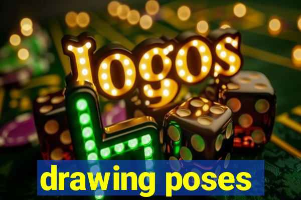 drawing poses