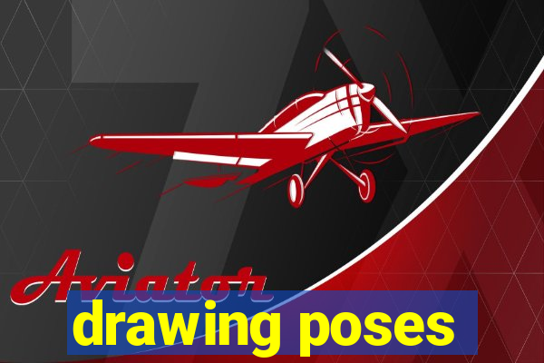 drawing poses