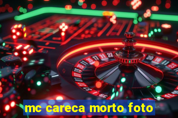 mc careca morto foto