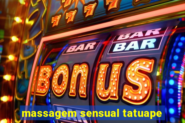 massagem sensual tatuape
