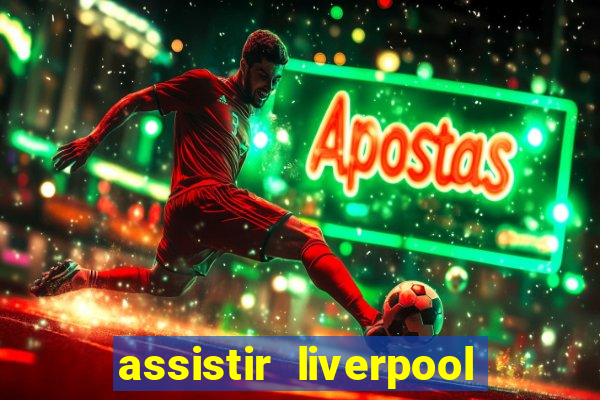assistir liverpool x manchester city futemax