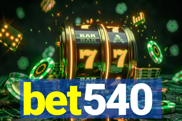bet540