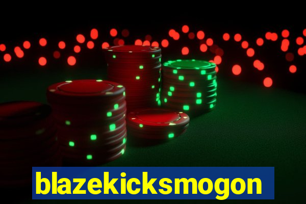 blazekicksmogon