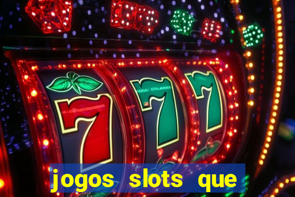 jogos slots que pagam no cadastro