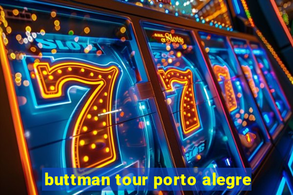 buttman tour porto alegre