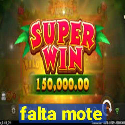 falta mote