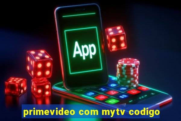 primevideo com mytv codigo