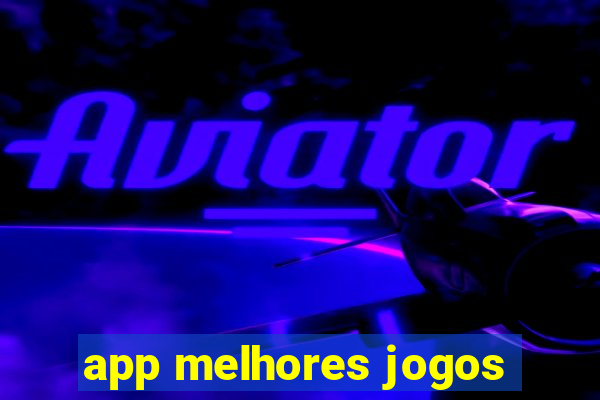 app melhores jogos