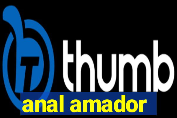 anal amador