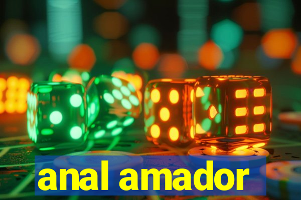 anal amador