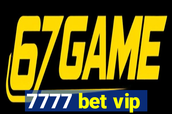 7777 bet vip