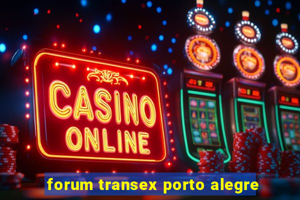 forum transex porto alegre