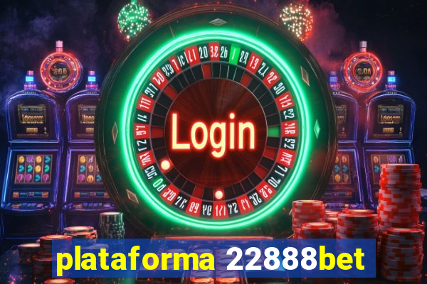 plataforma 22888bet