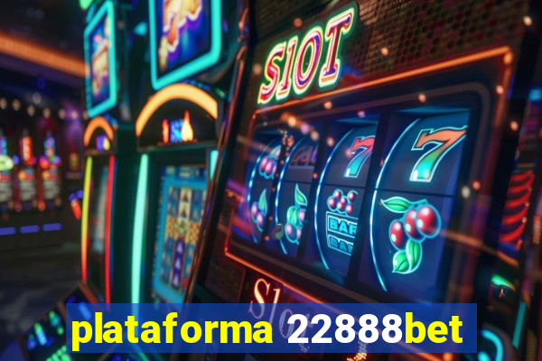 plataforma 22888bet