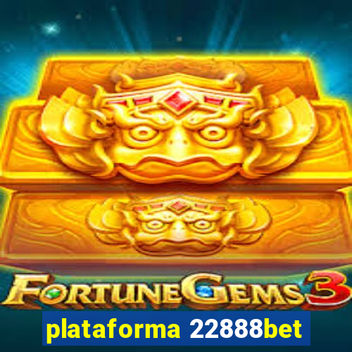 plataforma 22888bet
