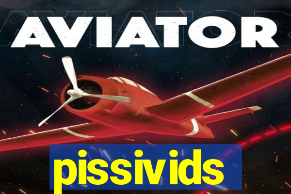 pissivids
