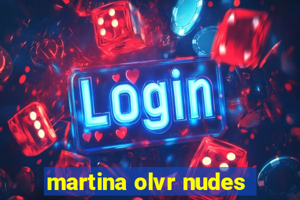 martina olvr nudes