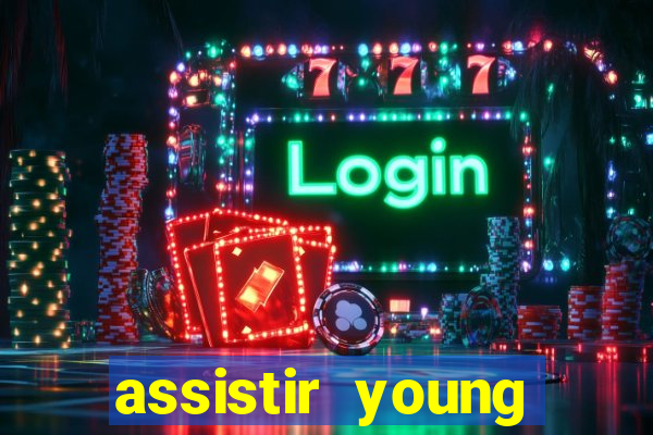assistir young hearts online