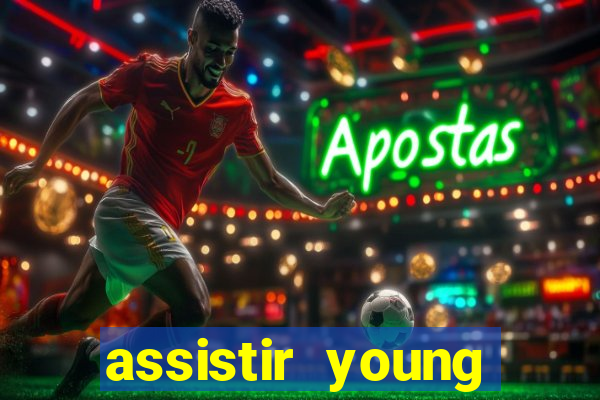 assistir young hearts online