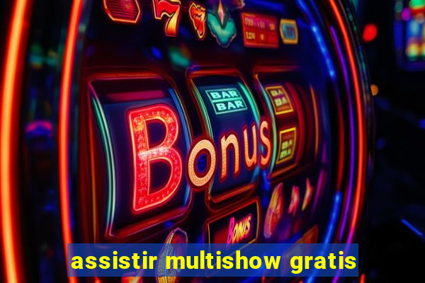 assistir multishow gratis