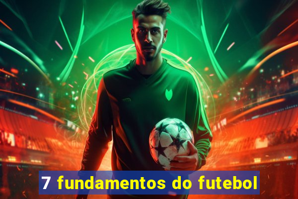7 fundamentos do futebol
