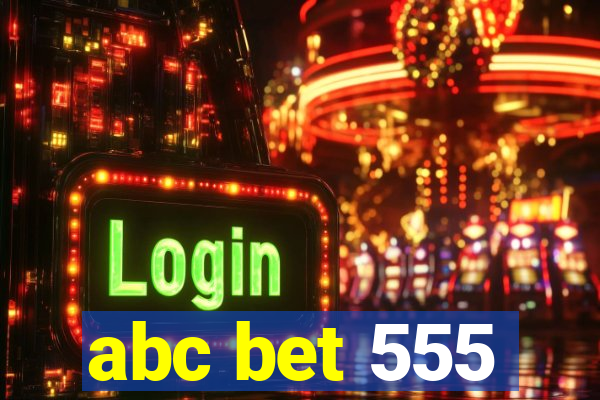 abc bet 555
