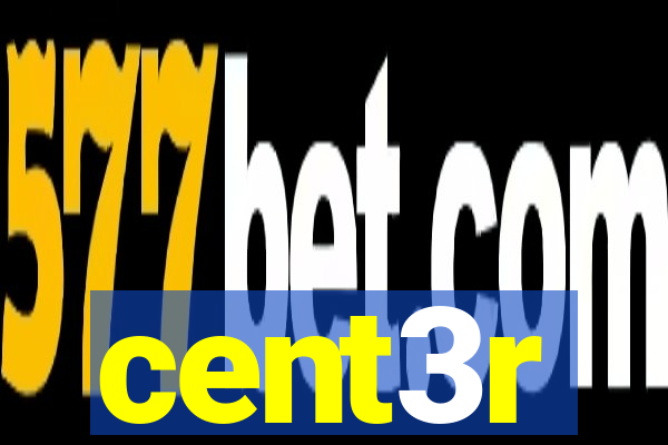 cent3r