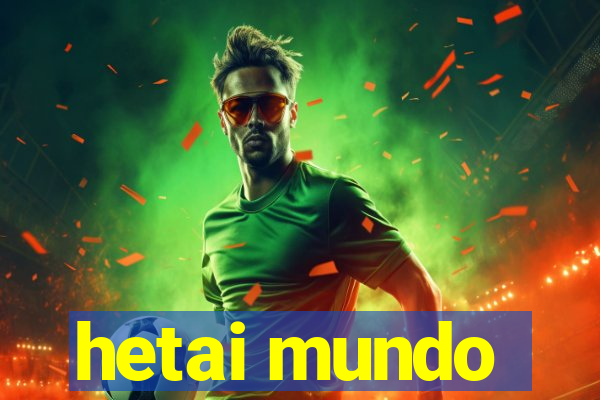 hetai mundo