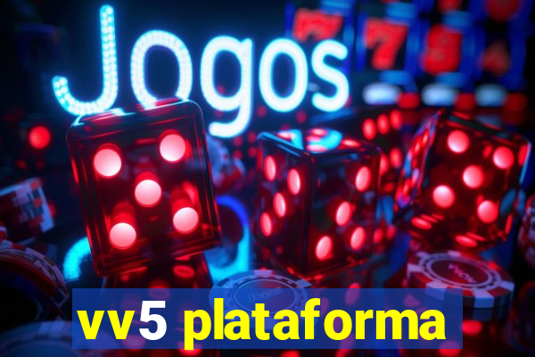 vv5 plataforma