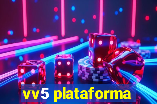 vv5 plataforma