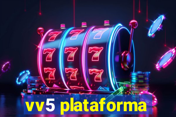 vv5 plataforma