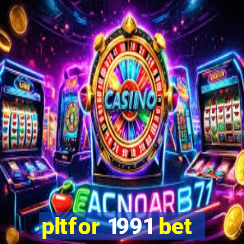 pltfor 1991 bet