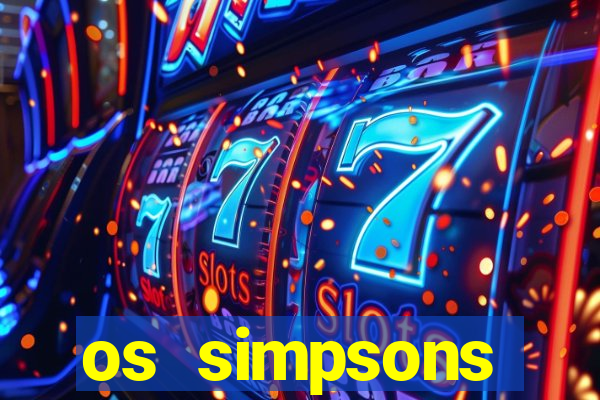 os simpsons assistir online dublado