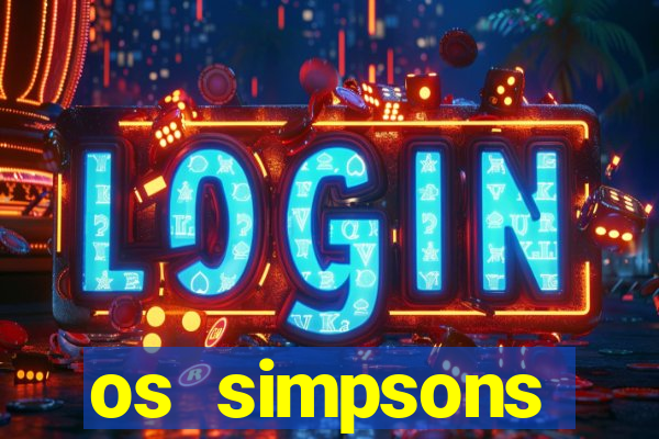 os simpsons assistir online dublado