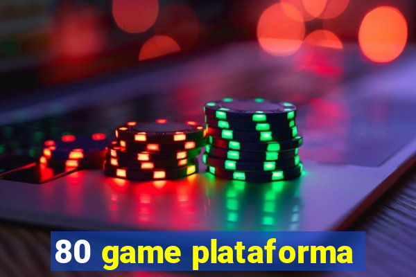 80 game plataforma