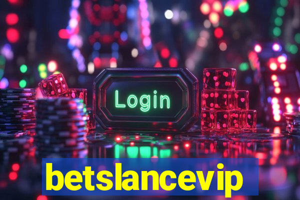 betslancevip