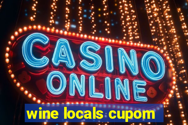 wine locals cupom