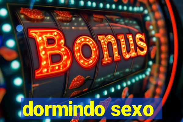 dormindo sexo