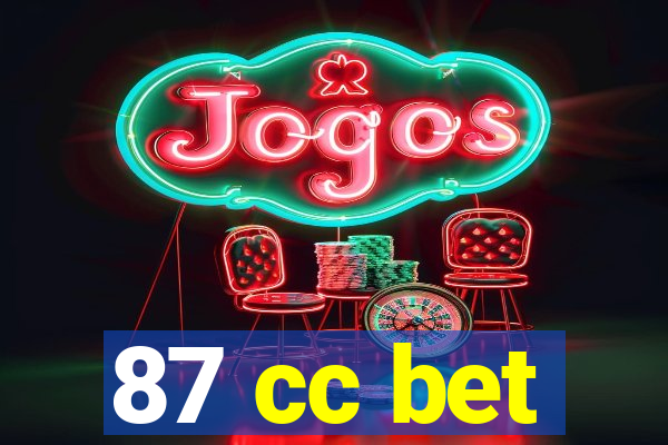 87 cc bet