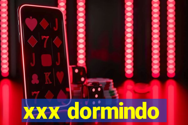 xxx dormindo