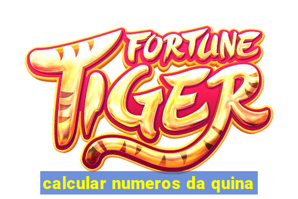 calcular numeros da quina
