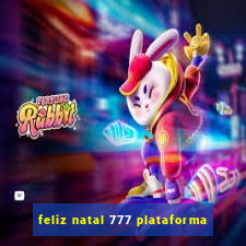 feliz natal 777 plataforma