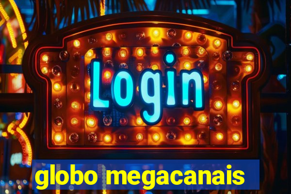 globo megacanais