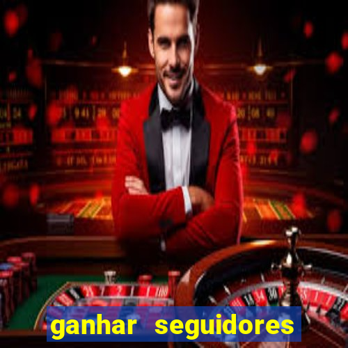 ganhar seguidores instagram gratis