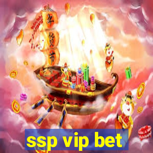 ssp vip bet
