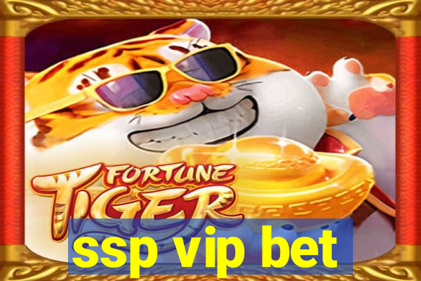 ssp vip bet