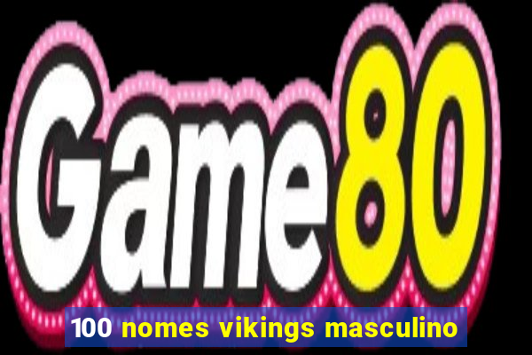 100 nomes vikings masculino