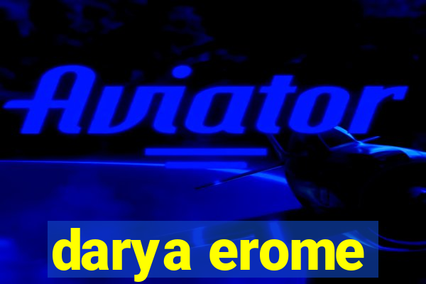 darya erome