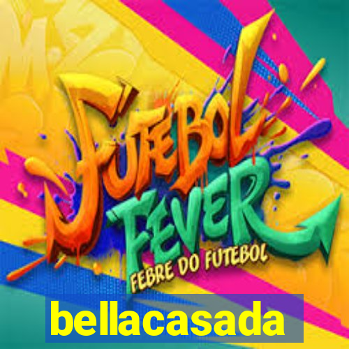 bellacasada